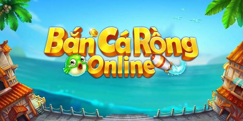 Hướng Dẫn Cách Chơi Và Chia Sẻ Kinh Nghiệm Bắn Cá Rồng